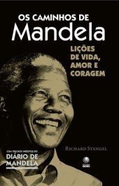 book Os caminhos de Mandela - Lições de vida, amor e coragem