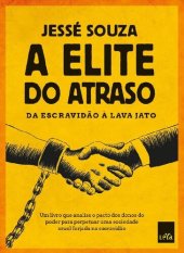 book A elite do atraso: Da escravidão à Lava Jato