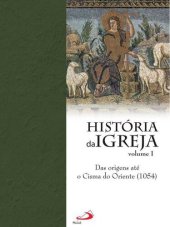 book Historia da Igreja - das origens até o cisma do oriente (1054)