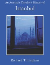 book An Armchair Traveller's History of Istanbul: City of Forgetting and Remembering