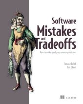 book Software Mistakes and Tradeoffs: How to make good programming decisions