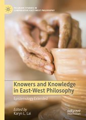 book Knowers and Knowledge in East-West Philosophy: Epistemology Extended