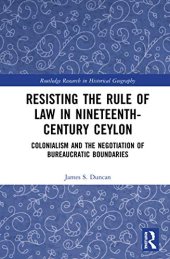 book Resisting the Rule of Law in Nineteenth-Century Ceylon: Colonialism and the Negotiation of Bureaucratic Boundaries