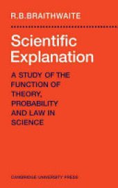 book Scientific Explanation: A Study of the Function of Theory, Probability and Law in Science