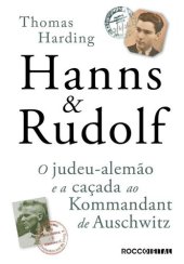 book Hanns & Rudolf: O judeu-alemão e a caçada ao Kommandant de Auschwitz