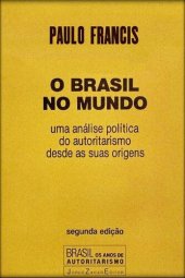 book O Brasil no Mundo: uma análise política do autoritarismo desde as suas origens