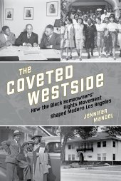 book The Coveted Westside: How the Black Homeowners' Rights Movement Shaped Modern Los Angeles