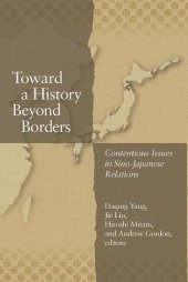 book Toward a History Beyond Borders: Contentious Issues in Sino-Japanese Relations