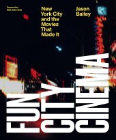 book Fun City Cinema: New York City and the Movies that Made It