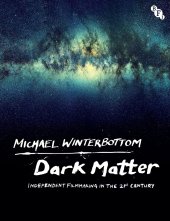 book Dark Matter: Independent Filmmaking in the 21st Century