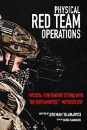 book Physical Red Team Operations: Physical Penetration Testing with the REDTEAMOPSEC Methodology