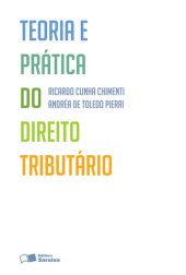 book Direito Tributario - Teoria e Pratica do Direito Tributario - Ricardo Cunha Chimeti - 3 Ed - 2012