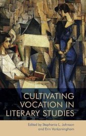 book Cultivating Vocation in Literary Studies