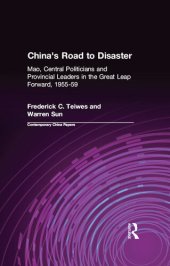 book China's Road to Disaster: Mao, Central Politicians and Provincial Leaders in the Great Leap Forward, 1955-59: Mao, Central Politicians and Provincial Leaders in the Great Leap Forward, 1955-59