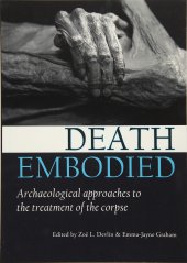 book Death Embodied: Archaeological approaches to the treatment of the corpse