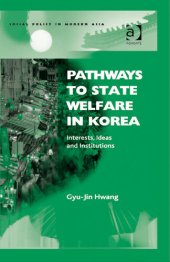 book Pathways to State Welfare in Korea: Interests, Ideas and Institutions