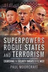 book Superpowers, Rogue States and Terrorism: Countering the Security Threats to the West