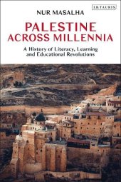 book Palestine Across Millennia: A History of Literacy, Learning and Educational Revolutions