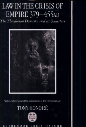 book Law in the Crisis of Empire, 379-455 AD: The Theodosian Dynasty and Its Quaestors with a Palingenesia of Laws of the Dynasty