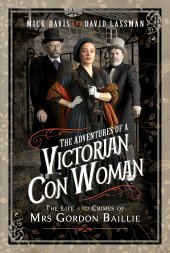 book The Adventures of a Victorian Con Woman: The Life and Crimes of Mrs Gordon Baillie