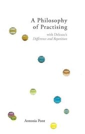 book A Philosophy of Practising: with Deleuze’s Difference and Repetition