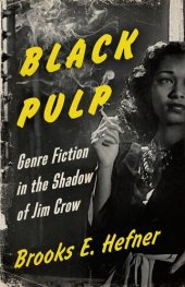 book Black Pulp : Genre Fiction in the Shadow of Jim Crow