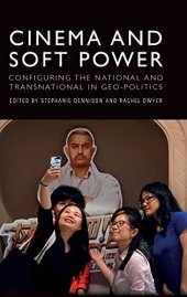 book Cinema and Soft Power: Configuring the National and Transnational in Geo-politics