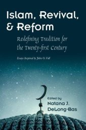 book Islam, Revival, and Reform: Redefining Tradition for the Twenty-First Century: Essays Inspired by John O. Voll