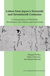 book Letters from Japan's Sixteenth and Seventeenth Centuries: Correspondence of Warlords, Tea Masters, Zen Priests, and Aristocrats