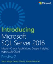 book Introducing Microsoft SQL Server 2016: Mission-Critical Applications, Deeper Insights, Hyperscale Cloud