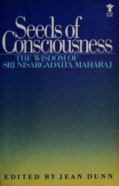 book Seeds of Consciousness: The Wisdom of Sri Nisargadatta Maharaj