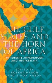 book The Gulf States and the Horn of Africa: Interests, influences and instability