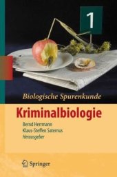 book Biologische Spurenkunde, Bd.1 : Kriminalbiologie: Biologische Spurenkunde 1