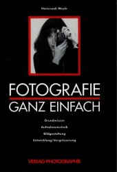 book Fotografie ganz einfach. Grundwissen Aufnahmetechnik, Bildgestaltung, Entwicklung/Vergrösserung