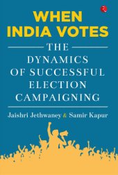 book When India Votes: The Dynamics of Successful Election Campaigning