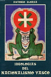 book Ideologías del nacionalismo vasco 1876-1937: (de los "euskaros" a Jagi Jagi) (Col. "Euskal historia")