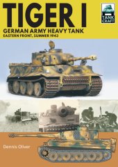 book Tiger I : German army heavy tank : eastern front, summer 1943