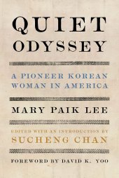 book Quiet Odyssey: A Pioneer Korean Woman in America (Classics of Asian American Literature)