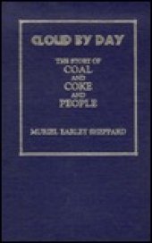 book Cloud By Day: The Story Of Coal, And Coke, And People