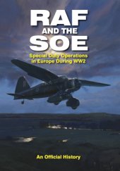 book RAF and the SOE: Special Duty Operations in Europe During Ww2