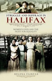 book Struggle and Suffrage in Halifax : Women's Lives and the Fight for Equality.