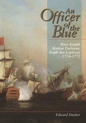 book An Officer of the Blue: Marc-Joseph Marion Dufresne, South Sea Explorer 1724–1772 (Miegunyah Press Series)