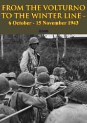 book From the Volturno to the winter line : 6 October-15 November 1943.