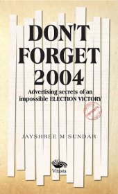 book Don't Forget 2004: Advertising Secrets of an impossible election victory