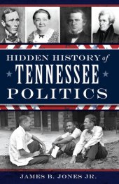 book Hidden History of Tennessee Politics