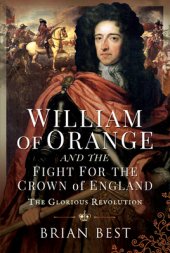 book William of Orange and the Fight for the Crown of England: The Glorious Revolution