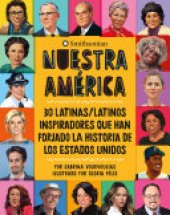 book Nuestra América: 30 latinas/latinos inspiradores que han forjado la historia de Los Estados Unidos