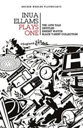 book Inua Ellams: Plays One: The 14th Tale; Untitled; Knight Watch; Black T-Shirt Collection