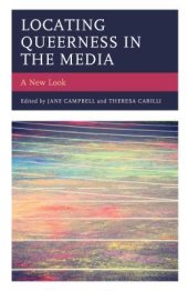 book Locating Queerness in the Media: A New Look