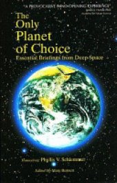 book The Only Planet of Choice: Essential Briefings from Deep Space